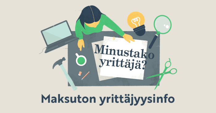 Kuvassa lukee Minustako yrittäjä? Maksuton yrittäjyysinfo.