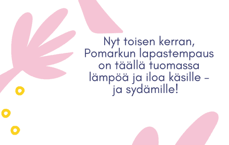 Kuvassa kuvioita sekä teksti Nyt toisen kerran, Pomarkun lapastempaus on täällä tuomassa lämpöä ja iloa käsille ja sydämille!